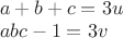 $\\a+b+c=3u\\
abc-1=3v$