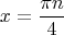 \[
x = \frac{{\pi n}}{4}
\]