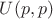 $U(p,p) $