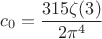 $$c_0=\frac{315\zeta(3)}{2\pi^4}$$