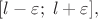 $[l-\varepsilon; \; l+\varepsilon],$
