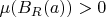 $\mu(B_R(a))>0$
