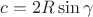 $c = 2 R \sin \gamma$