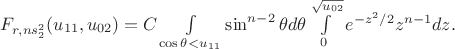 $F_{r, ns_2^2}(u_{11}, u_{02}) = C \int\limits_{\cos \theta < u_{11}} \sin^{n-2}\theta d \theta \int\limits_0^{\sqrt{u_{02}}} e^{-z^2/2}z^{n-1} dz.$