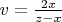 $v=\frac{2x}{z-x}$