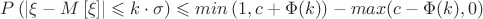 $P\left(\left|\xi-M\left[\xi\right] \right| \leqslant k \cdot \sigma \right) \leqslant min \left( 1, c+\Phi(k)\right) - max(c-\Phi(k), 0)$