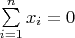 $\sum\limits_{i=1}^n x_i=0$