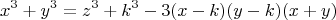 \[
x^3  + y^3  = z^3  + k^3  - 3(x - k)(y - k)(x + y)
\]