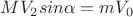 $MV_2sin\alpha=mV_0$ $MV_2sin\alpha=mV_0$