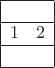 $\begin{array}{|cc|}
\hline
& \\ \hline
1 & 2 \\ \hline
& \\ \hline
\end{array}$