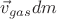 $\[{{\vec v}_{gas}}dm\]$