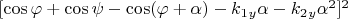 $[\cos\varphi+\cos\psi-\cos(\varphi+\alpha)-k_1_y\alpha-k_2_y\alpha^2]^2$