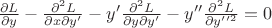 $\[\frac{{\partial L}}{{\partial y}} - \frac{{{\partial ^2}L}}{{\partial x\partial y'}} - y'\frac{{{\partial ^2}L}}{{\partial y\partial y'}} - y''\frac{{{\partial ^2}L}}{{\partial y'{'^2}}} = 0\]$