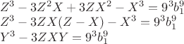 $\begin{array}{l}
 Z^3  - 3Z^2 X + 3ZX^2  - X^3  = 9^3 b_1^9  \\ 
 Z^3  - 3ZX(Z - X) - X^3  = 9^3 b_1^9  \\ 
 Y^3  - 3ZXY = 9^3 b_1^9  \\ 
 \end{array}$