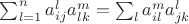 $\sum_{l=1}^n a_{ij}^la_{lk}^m=\sum_l 
a_{il}^m a_{jk}^l$