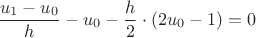 $$\frac{u_1 - u_0}{h} - u_0 - \frac{h}{2} \cdot (2u_0-1)=0$$