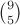 $\binom{9}{5}$
