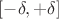 $[-\delta,+\delta]$