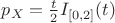 $p_X=\frac{t}{2}I_{[0, 2]}(t)$