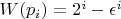 $W(p_i)=2^i-\epsilon^i$