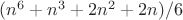 $ (n^6 + n^3 + 2n^2 + 2n)/6  $