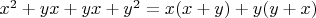 $x^2+yx+yx+y^2=x(x+y)+y(y+x)$