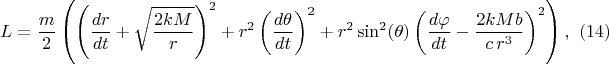$$
L = \frac{m}{2} \left( \left( \frac{dr}{dt}  + \sqrt{\frac{2 k M}{r}} \right)^2 
+ r^2 \left( \frac{d\theta}{dt} \right)^2
+ r^2 \sin^2(\theta) \left( \frac{d\varphi}{dt}  - \frac{2 k M b}{c \, r^3} \right)^2 \right), \eqno(14)
$$