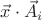 $\vec{x}\cdot\vec{A}_i