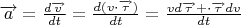 $\overrightarrow{a}=\frac{d\overrightarrow{v}}{dt}=\frac{d(v\cdot \overrightarrow{\tau})}{dt}=\frac{v d \overrightarrow{\tau}+\cdot \overrightarrow{\tau} dv }{dt}$