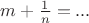 $m+\frac{1}{n}=...$