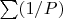 $\sum\limits_{}^{}(1/P)$