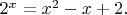 $2^x=x^2-x+2.$