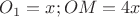 $O_1 = x; OM = 4x$