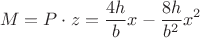 $$M=P\cdot z=\frac{4h}{b} x - \frac{8h}{b^2} x^2