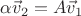 $\alpha\vec v_2=A\vec v_1$
