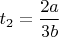$t_2=\dfrac{2a}{3b}$
