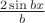 $\frac{2\sin bx}{b}$