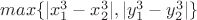 $max\{|x_1^3-x_2^3|, |y_1^3-y_2^3|\}$