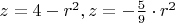 $z=4-r^2, z=- \frac{5}{9} \cdot r^2$