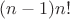 $(n-1)n!$