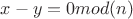 $x-y=0 mod(n)$