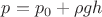 $p=p_0+\rho g h$