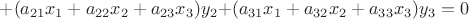 $+(a_{21}x_{1}+a_{22}x_{2}+a_{23}x_{3})y_{2}$$+(a_{31}x_{1}+a_{32}x_{2}+a_{33}x_{3})y_{3}=0$