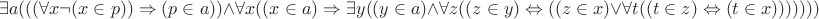 $$\exists a(((\forall x\neg(x\in p))\Rightarrow(p\in a))\wedge\forall x((x\in a)\Rightarrow\exists y((y\in a)\wedge\forall z((z\in y)\Leftrightarrow((z\in x)\vee\forall t((t\in z)\Leftrightarrow(t\in x)))))))$$