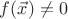 $f(\vec{x})\ne0$