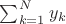 $\sum_{k=1}^N y_k$