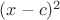 $(x-c)^2$