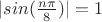 $|sin(\frac{n\pi}{8})|=1$