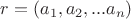 $r = (a_1, a_2, ...a_n)$