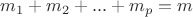 $m_1 +m_2 +... +m_p = m$